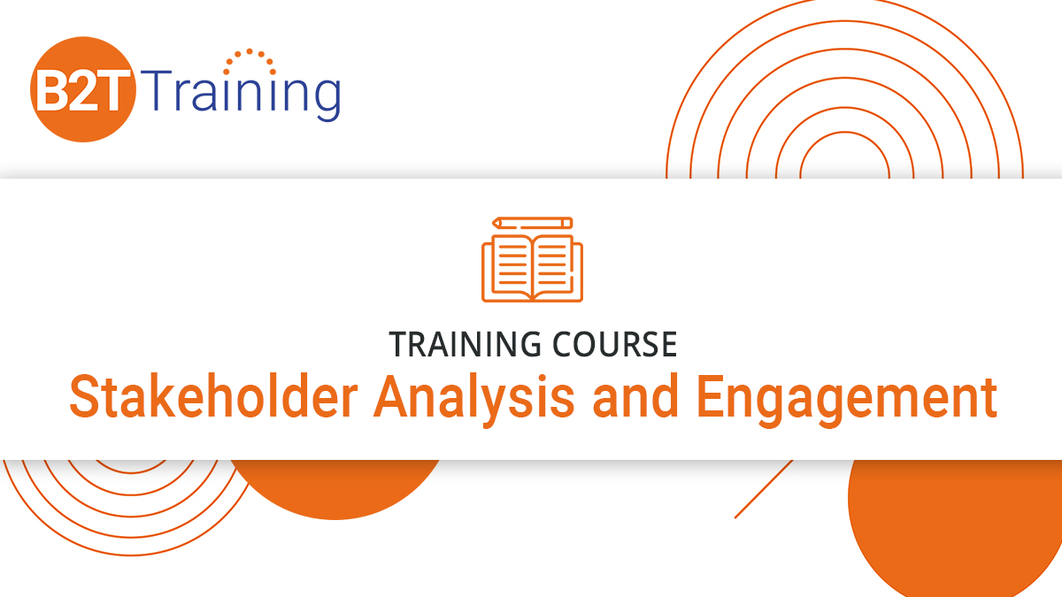 Stakeholder Analysis And Engagement | B2T Training